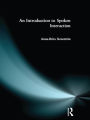 An Introduction to Spoken Interaction