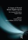 A Corpus of Formal British English Speech: The Lancaster/IBM Spoken English Corpus