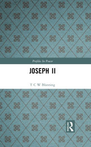 Title: Joseph II, Author: T C W Blanning