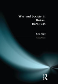 Title: War and Society in Britain 1899-1948, Author: Rex Pope
