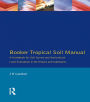 Booker Tropical Soil Manual: A Handbook for Soil Survey and Agricultural Land Evaluation in the Tropics and Subtropics