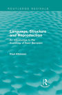 Language, Structure and Reproduction (Routledge Revivals): An Introduction to the Sociology of Basil Bernstein