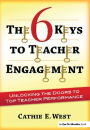 The 6 Keys to Teacher Engagement: Unlocking the Doors to Top Teacher Performance