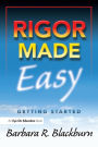 Rigor Made Easy: Getting Started