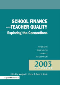 School Finance and Teacher Quality: Exploring the Connections