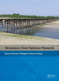 Title: Advances in River Sediment Research, Author: Shoji Fukuoka