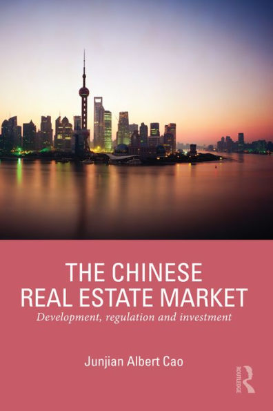 The Chinese Real Estate Market: Development, Regulation and Investment