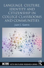 Language, Culture, Identity and Citizenship in College Classrooms and Communities