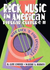 Title: Rock Music in American Popular Culture II: More Rock 'n' Roll Resources, Author: Frank Hoffmann
