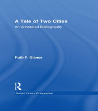 Title: A Tale of Two Cities: An Annotated Bibliography, Author: Ruth F. Glancy