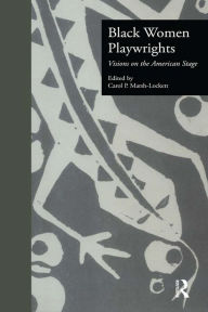 Title: Black Women Playwrights: Visions on the American Stage, Author: Carol P. Marsh-Lockett