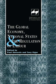 Title: The Global Economy, National States and the Regulation of Labour, Author: Paul Edwards