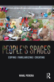 Title: People's Spaces: Coping, Familiarizing, Creating, Author: Nihal Perera