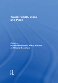Title: Young People, Class and Place, Author: Robert MacDonald