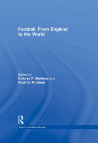 Title: Football: From England to the World, Author: Dolores Martinez