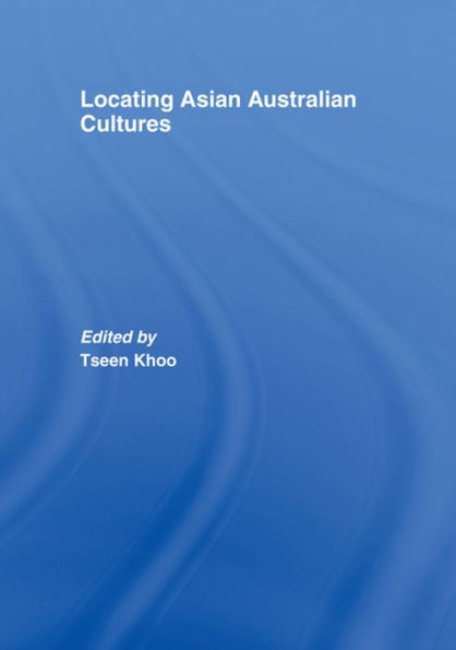 Locating Asian Australian Cultures