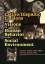 Latino/Hispanic Liaisons and Visions for Human Behavior in the Social Environment