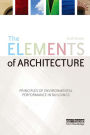 The Elements of Architecture: Principles of Environmental Performance in Buildings