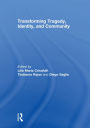 Transforming Tragedy, Identity, and Community