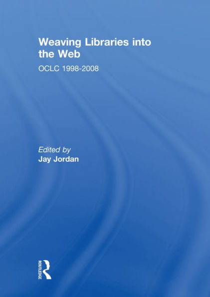 Weaving Libraries into the Web: OCLC 1998-2008