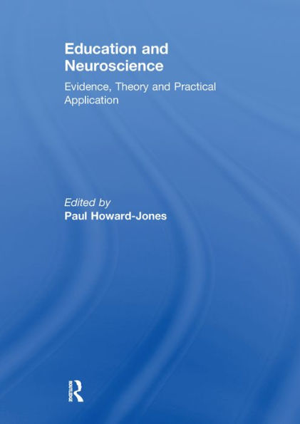 Education and Neuroscience: Evidence, Theory and Practical Application