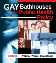 Title: Gay Bathhouses and Public Health Policy, Author: Diane Binson