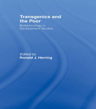 Title: Transgenics and the Poor: Biotechnology in Development Studies, Author: Ronald J. Herring