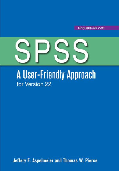 SPSS: A User-Friendly Approach for Version 22 / Edition 3