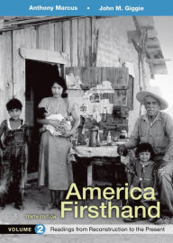 Title: America Firsthand, Volume 2: Readings from Reconstruction to Present / Edition 10, Author: Anthony Marcus
