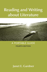 Title: Reading and Writing About Literature / Edition 4, Author: Janet E. Gardner