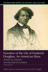 Title: Narrative of the Life of Frederick Douglass: An American Slave, Written by Himself / Edition 3, Author: David  Blight