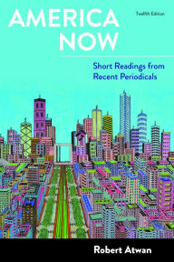 Title: America Now: Short Readings from Recent Periodicals / Edition 12, Author: Robert Atwan