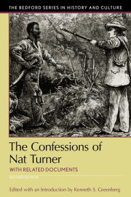 Title: The Confessions of Nat Turner: with Related Documents / Edition 2, Author: Kenneth Greenberg