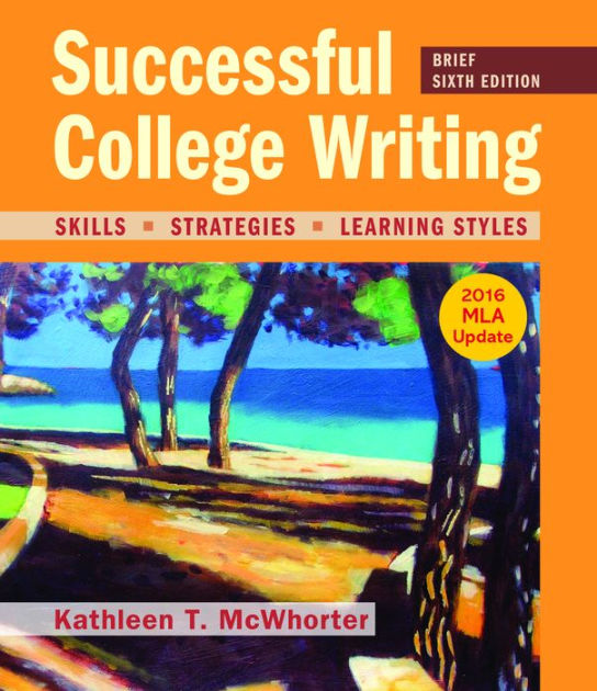 Successful College Writing, Brief Edition with 2016 MLA Update