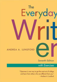Title: The Everyday Writer with Exercises / Edition 7, Author: Andrea A. Lunsford