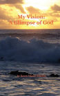 My Vision: A Glimpse of God
