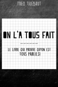 Title: On l'a tous fait, Author: Thïo Thiïbaut