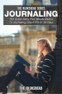 Journaling: The Super Easy Five Minute Basics To Journaling Like A Pro In 30 Days