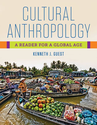 Cultural Anthropology: A Reader For A Global Age By Kenneth J. Guest ...