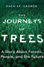 The Journeys of Trees: A Story about Forests, People, and the Future