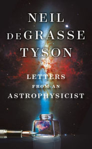 Title: Letters from an Astrophysicist, Author: Neil deGrasse Tyson