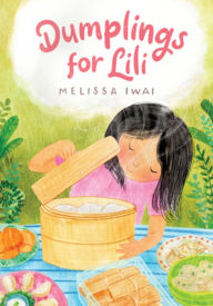 Title: Dumplings for Lili, Author: Melissa Iwai