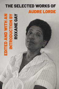 Title: The Selected Works of Audre Lorde, Author: Audre Lorde
