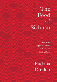 Free kindle book downloads from amazon The Food of Sichuan 9781324004844 iBook ePub by Fuchsia Dunlop