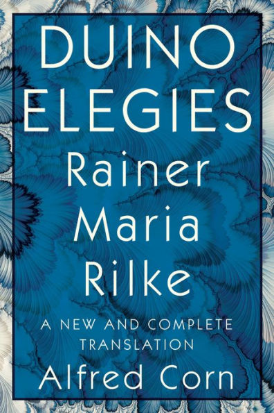 Duino Elegies: A New and Complete Translation