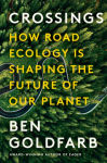 Alternative view 1 of Crossings: How Road Ecology Is Shaping the Future of Our Planet