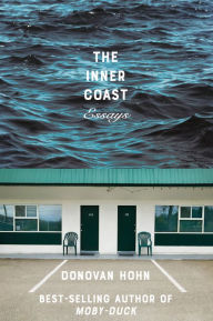 Title: The Inner Coast: Essays, Author: Donovan Hohn