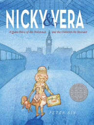 Title: Nicky & Vera: A Quiet Hero of the Holocaust and the Children He Rescued, Author: Peter Sís