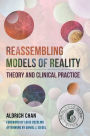 Reassembling Models of Reality: Theory and Clinical Practice (Norton Series on Interpersonal Neurobiology)