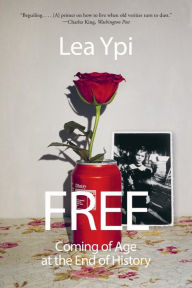 Title: Free: Coming of Age at the End of History, Author: Lea Ypi